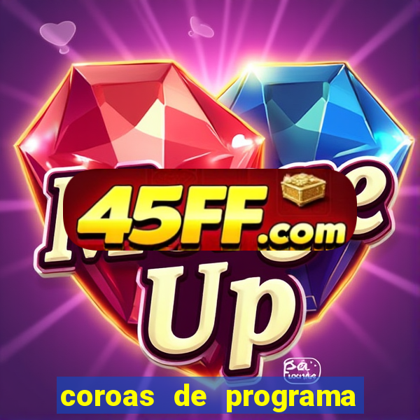coroas de programa de porto alegre